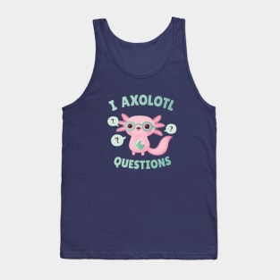 Funny I Axolotl Questions Pun Tank Top